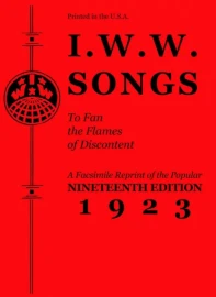 I.W.W. Songs to Fan the Flames of Discontent: Little Red Song Book